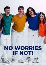 Watch No Worries If Not! 123movies