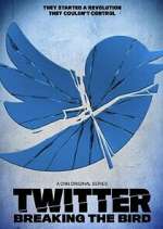 Watch Twitter: Breaking the Bird 123movies