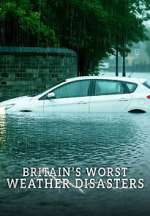 Watch Britain\'s Worst Weather Disasters 123movies