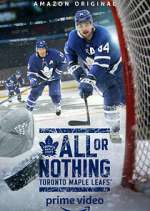 Watch All or Nothing: Toronto Maple Leafs 123movies