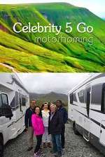 Watch Celebrity 5 Go Motorhoming 123movies
