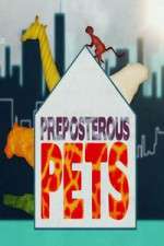Watch Preposterous Pets 123movies