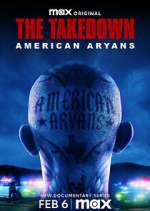Watch The Takedown: American Aryans 123movies