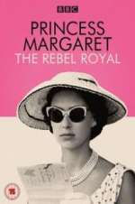 Watch Princess Margaret: The Rebel Royal 123movies