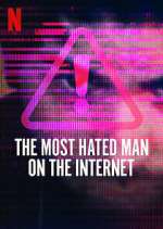 Watch The Most Hated Man on the Internet 123movies