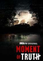 Watch Moment of Truth 123movies