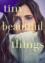 Watch Tiny Beautiful Things 123movies
