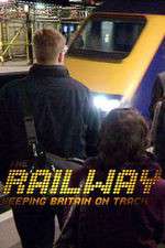 Watch The Railway Keeping Britain On Track 123movies