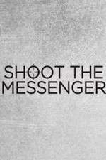 Watch Shoot the Messenger 123movies