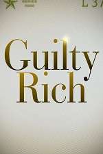Watch Guilty Rich 123movies
