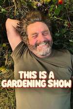 Watch This Is A Gardening Show 123movies