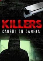 Watch Killers: Caught on Camera 123movies