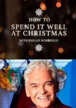 Watch How to Spend It Well at Christmas with Phillip Schofield 123movies