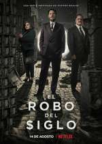 Watch El robo del siglo 123movies