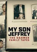 Watch My Son Jeffrey: The Dahmer Family Tapes 123movies