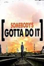 Watch Somebody's Gotta Do It 123movies