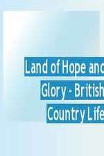 Watch Land of Hope and Glory British Country Life 123movies