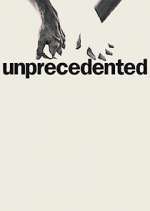 Watch Unprecedented 123movies