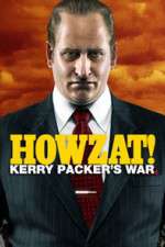 Watch Howzat! Kerry Packer's War 123movies