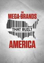 Watch The Mega-Brands That Built America 123movies