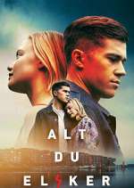 Watch Alt du elsker 123movies