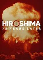 Watch Hiroshima and Nagasaki: 75 Years Later 123movies