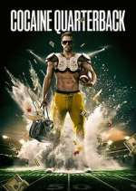 Watch Cocaine Quarterback: Signal-Caller for the Cartel 123movies