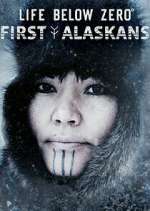 Watch Life Below Zero: First Alaskans 123movies