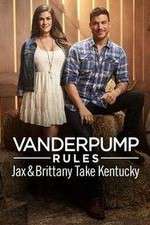 Watch Vanderpump Rules: Jax & Brittany Take Kentucky 123movies