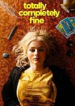 Watch Totally Completely Fine 123movies