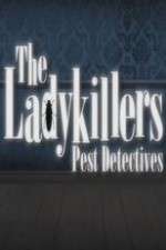 Watch The Ladykillers: Pest Detectives 123movies