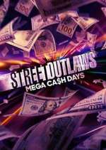 Watch Street Outlaws: Mega Cash Days 123movies