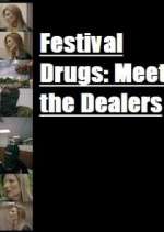 Watch Festival Drugs: Meet the Dealers 123movies