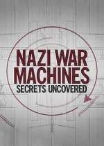 Watch Nazi War Machines: Secrets Uncovered 123movies