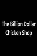 Watch Billion Dollar Chicken Shop 123movies
