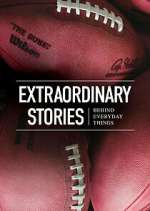 Watch Extraordinary Stories Behind Everyday Things 123movies