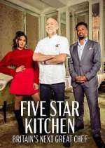 Watch Five Star Kitchen: Britain's Next Great Chef 123movies