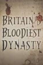Watch Britain's Bloodiest Dynasty 123movies