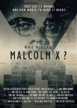 Watch Who Killed Malcolm X? 123movies