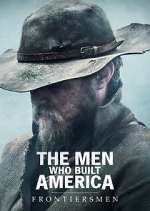 Watch The Men Who Built America: Frontiersmen 123movies