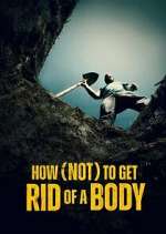 Watch How (Not) to Get Rid of a Body 123movies