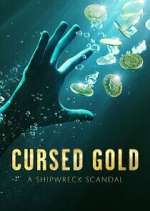 Watch Cursed Gold: A Shipwreck Scandal 123movies