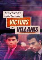Watch Menendez Brothers: Victims or Villains 123movies