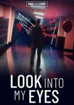 Watch True Crime Story: Look Into My Eyes 123movies