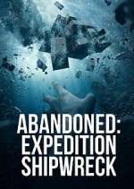 Watch Abandoned: Expedition Shipwreck 123movies