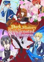 Watch The Dark History of the Reincarnated Villainess 123movies