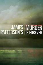 Watch James Pattersons Murder Is Forever 123movies