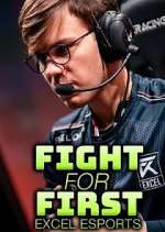 Watch Fight for First: Excel Esports 123movies