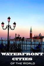Watch Waterfront Cities of the World 123movies