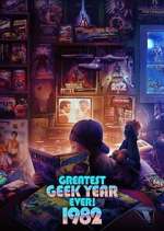 Watch Greatest Geek Year Ever: 1982 123movies